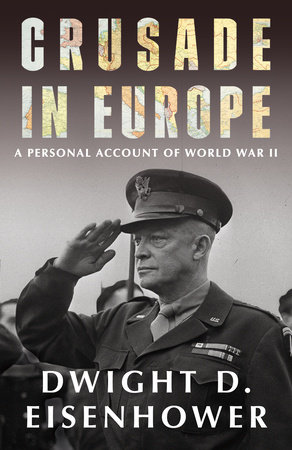 Crusade in Europe by Dwight D. Eisenhower
