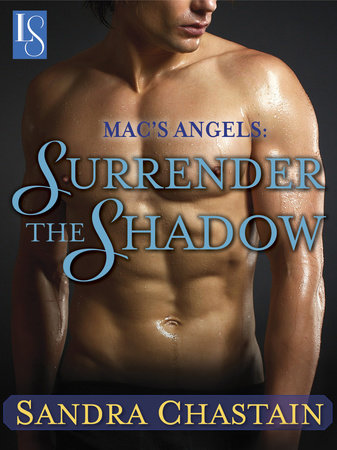 Mac's Angels: Surrender the Shadow by Sandra Chastain