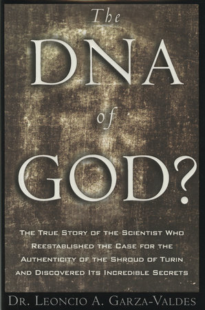The DNA of God by Leoncio A. Garza-Valdes