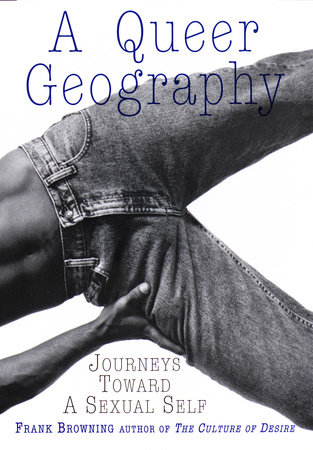 A Queer Geography by Frank Browning
