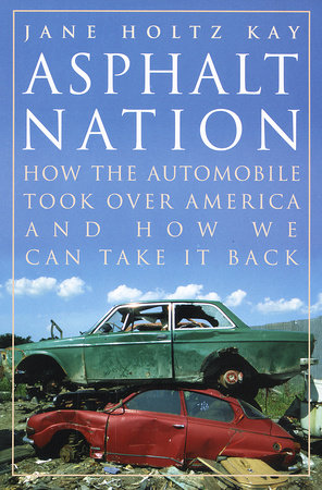 Asphalt Nation by Jane Holtz Kay