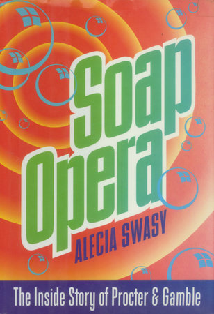 Soap Opera by Alecia Swasy