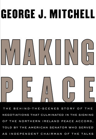 Making Peace by George J. Mitchell