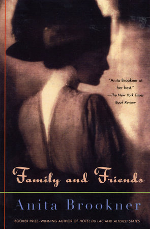 Family and Friends by Anita Brookner
