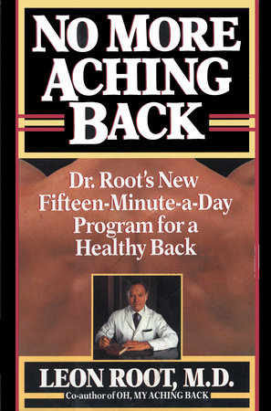 No More Aching Back by Leon Root, M.D.