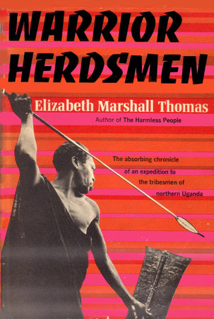 The Warrior Herdsmen by Elizabeth Marshall Thomas