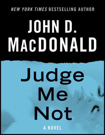 Judge Me Not by John D. MacDonald