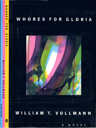 WHORES FOR GLORIA by William T. Vollmann