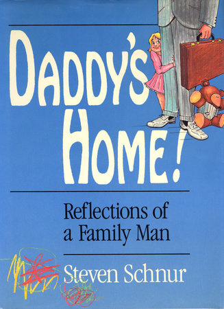 Daddy's Home! by Steven Schnur