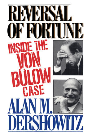 Reversal of Fortune by Alan Dershowitz