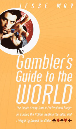 The Gambler's Guide to the World by Jesse May
