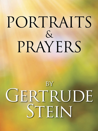 Portraits and Prayers by Gertrude Stein
