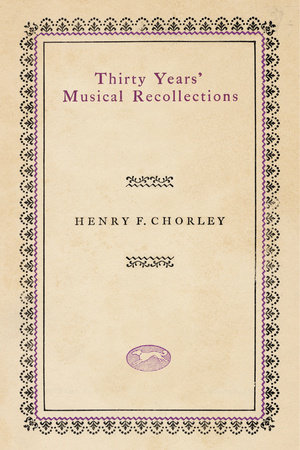 Thirty Years' Musical Recollections by Henry F. Chorley