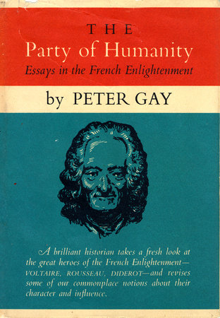 The Party of Humanity by Peter Gay