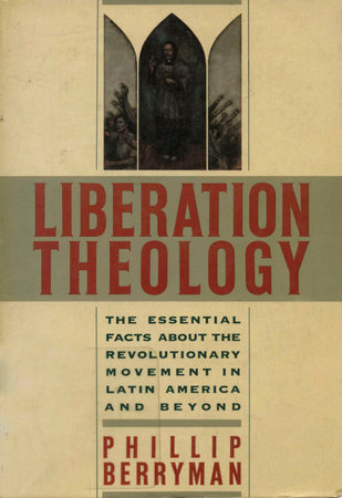 Liberation Theology by Phillip Berryman