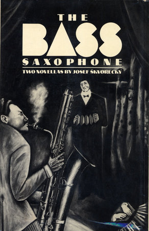 THE BASS SAXOPHONE by Josef Skvorecky