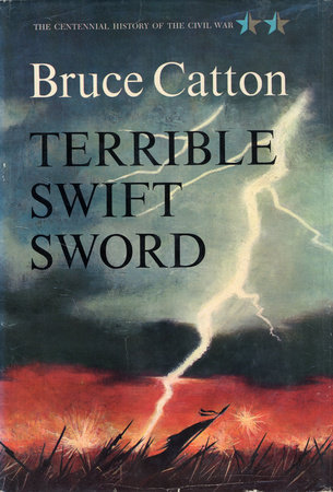 Terrible Swift Sword by Bruce Catton