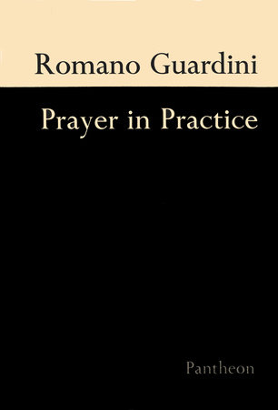 Prayer In Practice by Romano Guardini