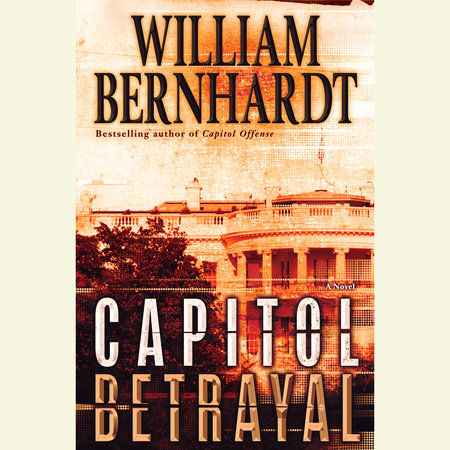 Capitol Betrayal by William Bernhardt