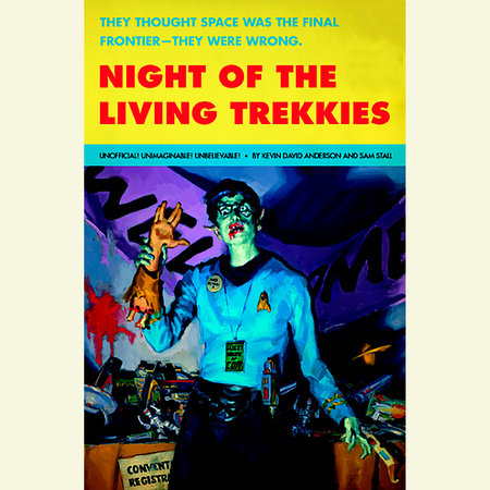 Night of the Living Trekkies by Kevin David Anderson and Sam Stall