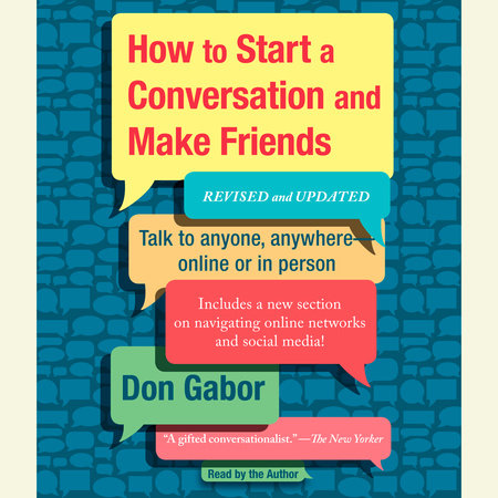 How To Start A Conversation And Make Friends by Don Gabor