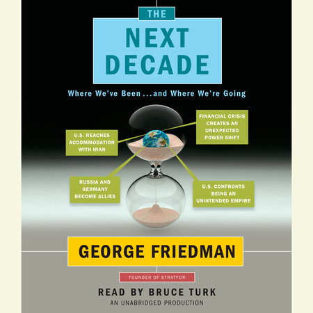 The Next Decade by George Friedman