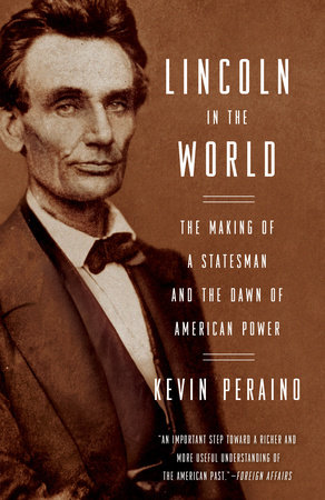 Lincoln in the World by Kevin Peraino