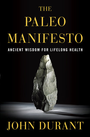 The Paleo Manifesto by John Durant