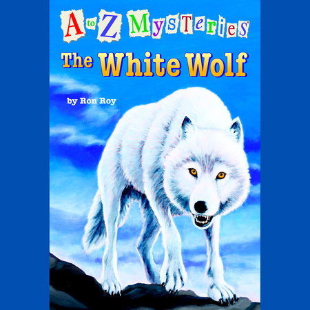 A to Z Mysteries: The White Wolf by Ron Roy