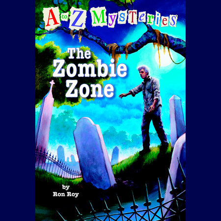 A to Z Mysteries: The Zombie Zone by Ron Roy