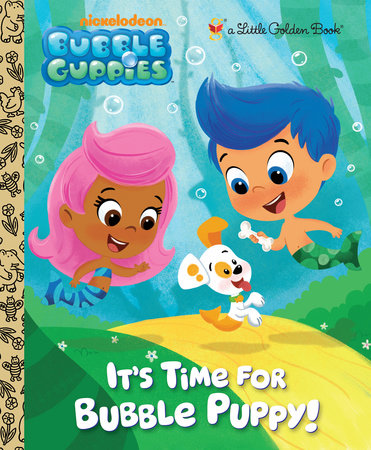 It's Time for Bubble Puppy! (Bubble Guppies) by Golden Books
