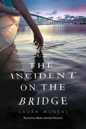 The Incident on the Bridge by Laura McNeal