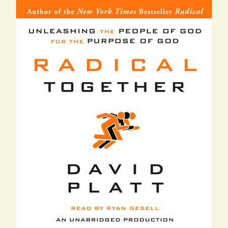 Radical Together by David Platt