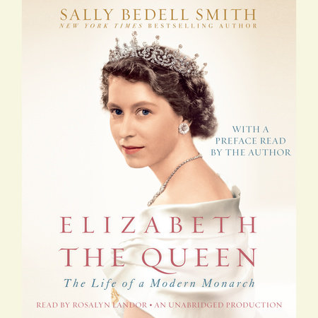 Elizabeth the Queen by Sally Bedell Smith