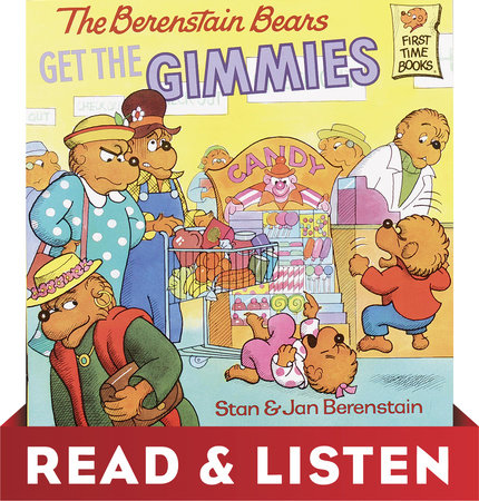 The Berenstain Bears Get the Gimmies by Stan Berenstain and Jan Berenstain