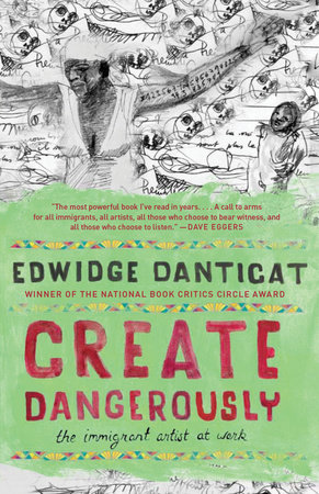 Create Dangerously by Edwidge Danticat