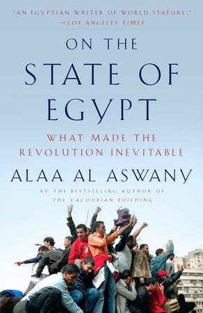 On the State of Egypt by Alaa Al Aswany