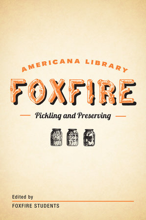 Pickling and Preserving by Foxfire Fund, Inc.
