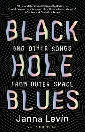 Black Hole Blues and Other Songs from Outer Space by Janna Levin