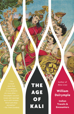 The Age of Kali by William Dalrymple