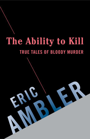 The Ability to Kill by Eric Ambler
