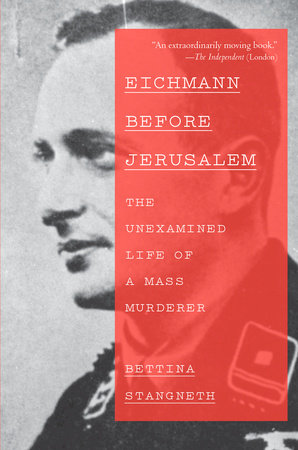 Eichmann Before Jerusalem by Bettina Stangneth