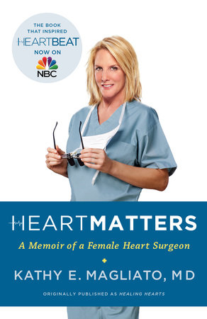 Heart Matters by Kathy Magliato, M.D.