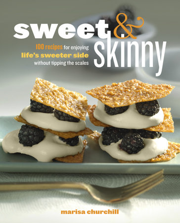 Sweet & Skinny by Marisa Churchill