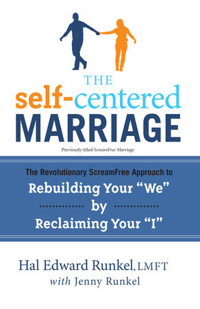 The Self-Centered Marriage by Hal Runkel, LMFT and Jenny Runkel