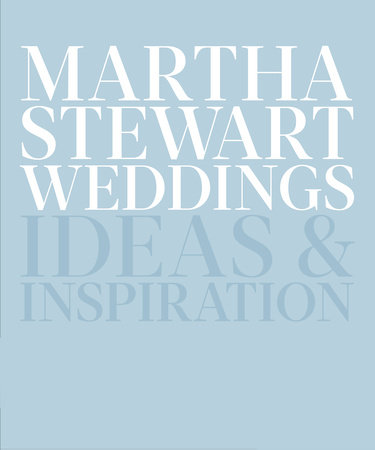 Martha Stewart Weddings by Editors Of Martha Stewart Weddings