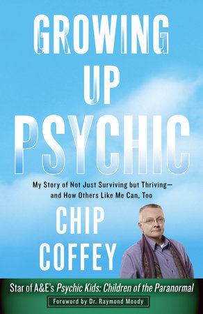 Growing Up Psychic by Chip Coffey