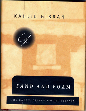 Sand and Foam by Kahlil Gibran