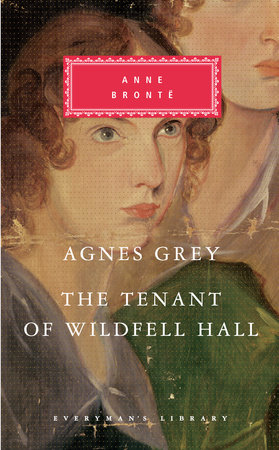Agnes Grey, The Tenant of Wildfell Hall by Anne Bronte
