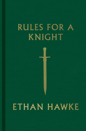 Rules for a Knight by Ethan Hawke